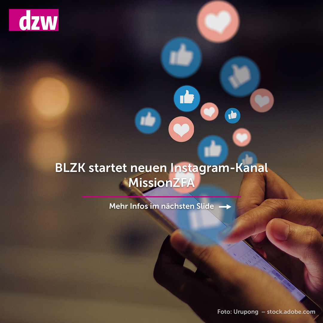 BLZK startet neuen Instagram-Kanal MissionZFA
